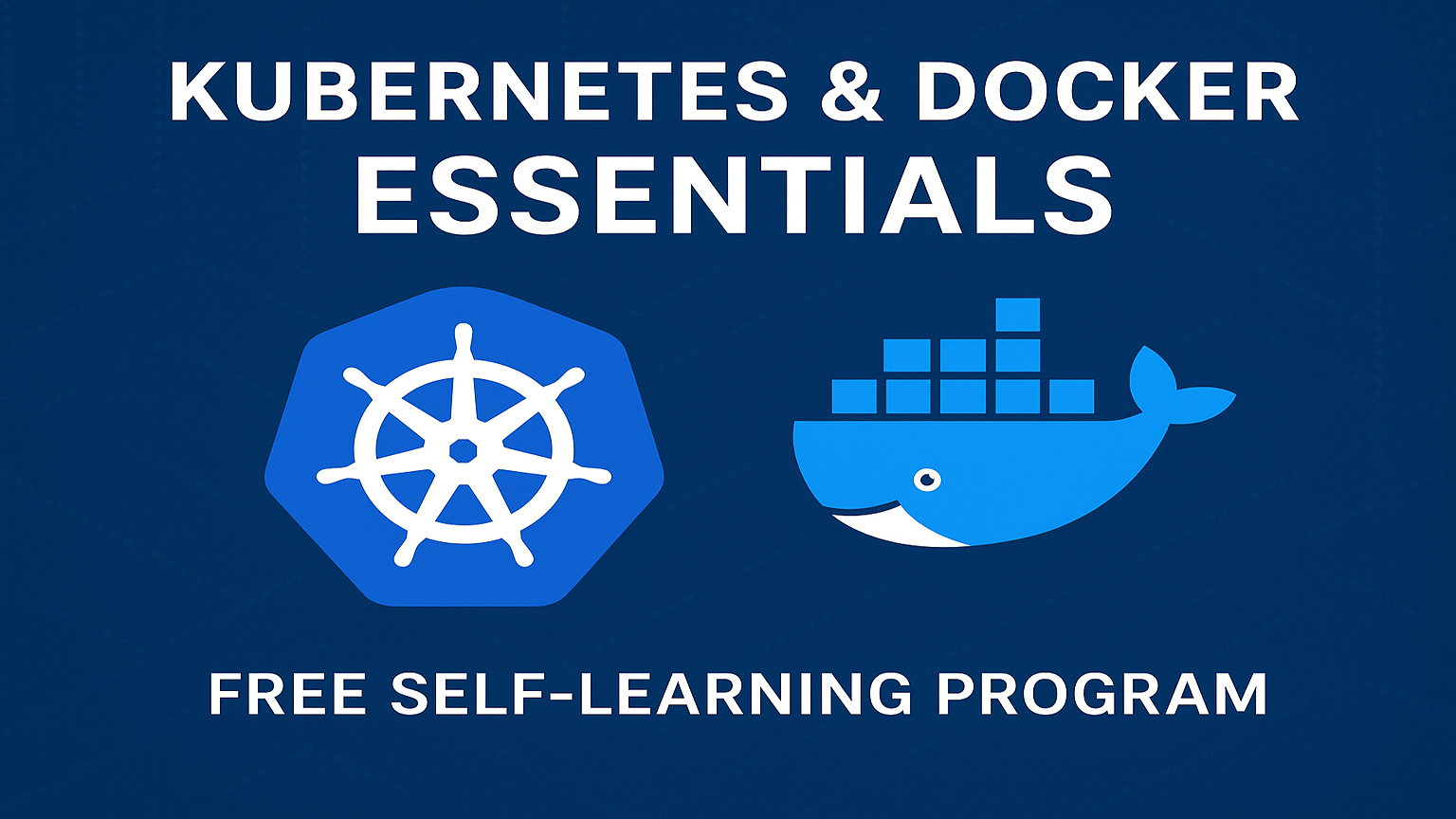 Kubernetes & Docker Essentials: Free Self-Learning Program